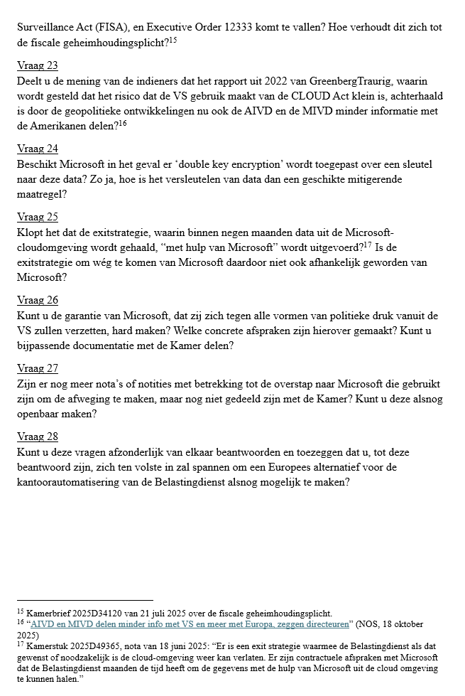 Dit zijn de schriftelijke vragen van Barbara Kathmann over de Belastingdienst. Ze zijn zeer kritisch op de keuze om naar Microsoft over te stappen. Er worden veel kritische vragen gesteld en ze sturen er op dat het kabinet de keuze heroverweegt.